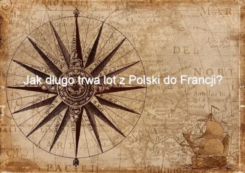 Jak długo trwa lot z Polski do Francji?