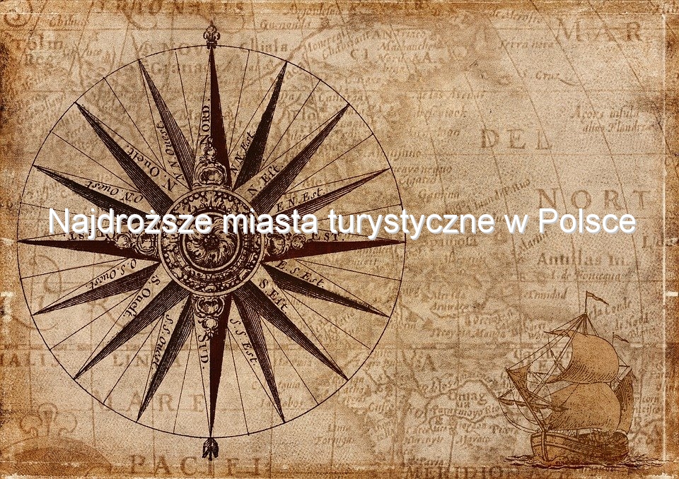Najdroższe miasta turystyczne w Polsce